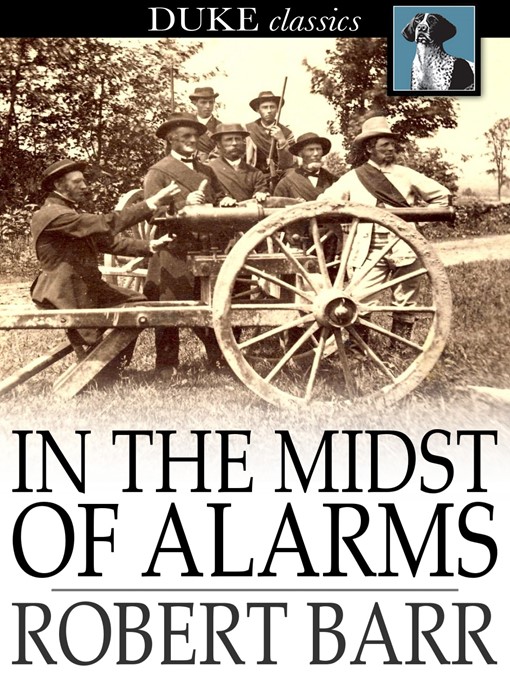 Title details for In the Midst of Alarms by Robert Barr - Available